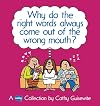 Why Do the Right Words Always Come Out of the Wrong Mouth?