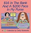 $14 In the Bank and a $200 Face in My Purse