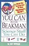 You Can With Beakman: Science stuff You Can Do