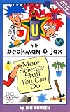 You Can With Beakman & Jax: More Science Stuff You Can Do