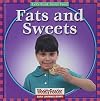 Fats and Sweets (Weekly Reader: Let's Read About Food)