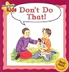 Don't Do That! (Courteous Kids)