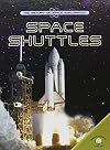 Space Shuttles (The History of Space Exploration)