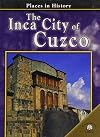 The Inca City Of Cuzco (Places in History)