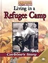 Living in a Refugee Camp: Carbino's Story (World Almanac Library: Children in Crisis)