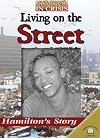 Living on the Street: Hamilton's Story (World Almanac Library: Children in Crisis)