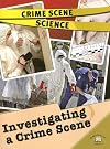 Investigating a Crime Scene (World Almanac Library: Crime Scene Science)