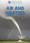 Air and Weather (Gareth Stevens Vital Science: Earth Science)
