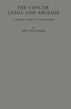 The Concise Usage and Abusage: A Modern Guide to Good English