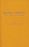 Wilfred Grenfell, his life and work