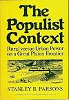 The Populist context; rural versus urban power on a Great Plains frontier