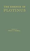 The Essence of Plotinus: Extracts from the Six Enneads and Porphyry's Life of Plotinus
