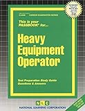 Heavy Equipment Operator Passbooks Study Guide 4440 Career Examination Series