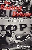 The Racing Driver The Theory And Practice Of Fast Driving
