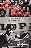 The Racing Driver: The Theory and Practice of Fast Driving