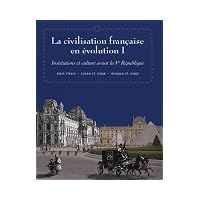 LA Civilisation Francaise En Evolution I Institutions Et Culture Avant LA Ve Republique