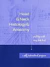 Head and Neck Histology and Anatomy: A Self-Instructional Program