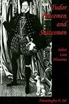 Tudor Placemen and Statesmen: Select Case Histories