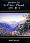 Women and the politics of travel, 1870-1914