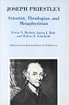Joseph Priestley Scientist, Theologian, and Metaphysician: A Symposium Celebrating the Two Hundredth Anniversary of the Discovery of Oxygen by Joseph Priestley in 1774