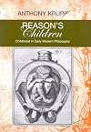 Reason's Children: Childhood in Early Modern Philosophy (Bucknell Studies in Eighteenth-Century Literature and Culture)