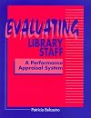 Evaluating Library Staff: A Performance Appraisal System