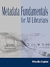 Metadata Fundamentals for All Librarians