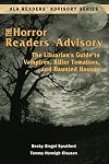 Horror Readers' Advisory: The Librarian's Guide to Vampires, Killer Tomatoes, and Haunted Houses