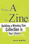 From A to Zine: Building a Winning Zine Collection in Your Library
