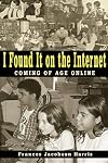 I Found It on the Internet: Coming of Age Online