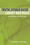 Creating Database-Backed Library Web Pages: Using Open Source Tools
