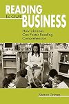 Reading Is Our Business: How Libraries Can Foster Reading Comprehension