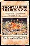 Booktalking Bonanza: Ten Ready-To-Use Multimedia Sessions for the Busy Librarian