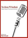 The Library Pr Handbook: High-impact Communications