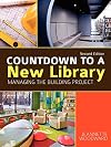 Countdown to a New Library: Managing the Building Project
