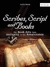 Scribes, Script, and Books: The Book Arts from Antiquity to the Renaissance
