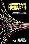 Workplace Learning and Leadership: A Handbook for Library and Nonprofit Trainers