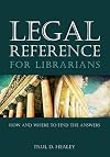Legal Reference for Librarians: How and Where to Find the Answers