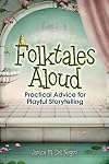 Folktales Aloud: Practical Advice for Playful Storytelling