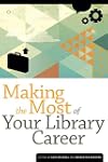 Making the Most of Your Library Career