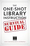 The One-Shot Library Instruction Survival Guide