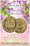 The Newbery and Caldecott Awards: A Guide to the Medal and Honor Books, 2015 Edition