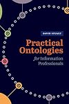Practical Ontologies for Information Professionals