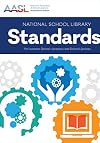 National School Library Standards for Learners, School Librarians, and School Libraries