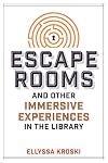 Escape Rooms and Other Immersive Experiences in the Library