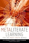 Metaliterate Learning for the Post-Truth World