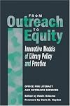 From Outreach to Equity: Innovative Models of Library Policy and Practice