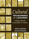 Cultural Programming for Libraries: Linking Libraries, Communities, and Culture