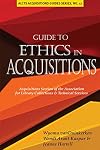 Guide to Ethics in Acquisitions