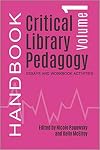 Critical Library Pedagogy Handbook, Volume One: Essays and Workbook Activities
